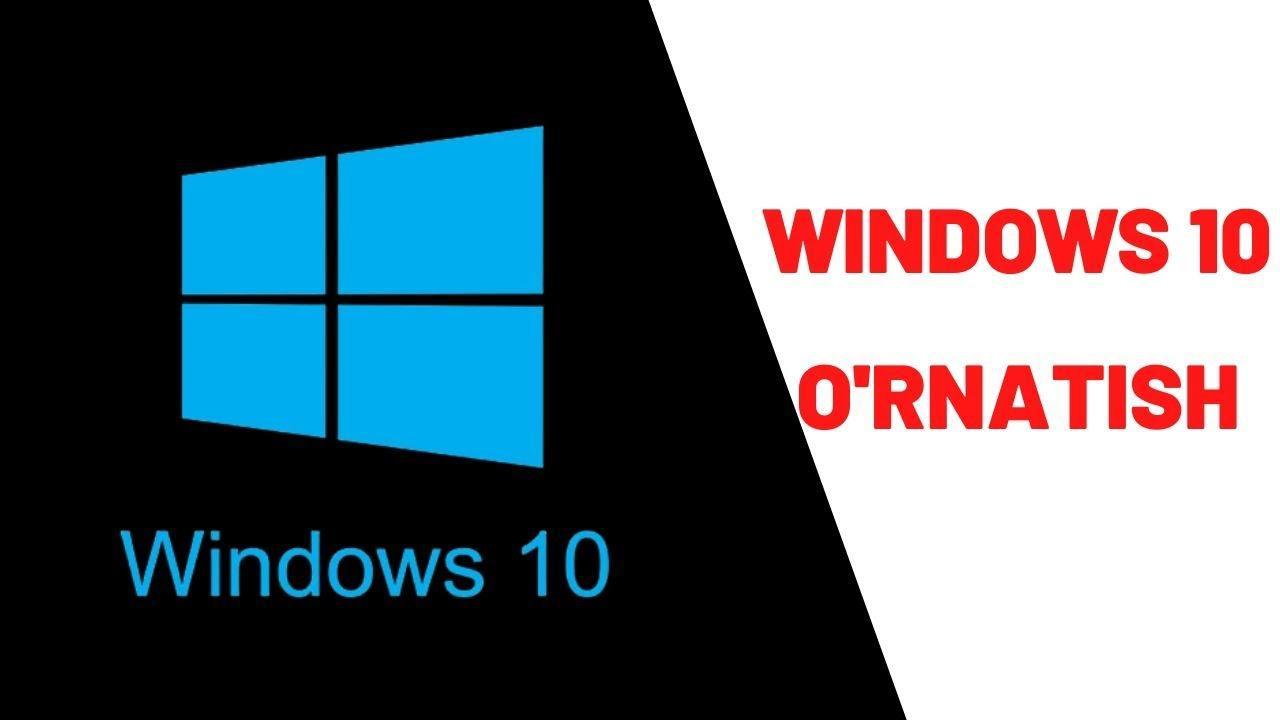 Windows 10 ni o'rnatish batafsil instruksiya